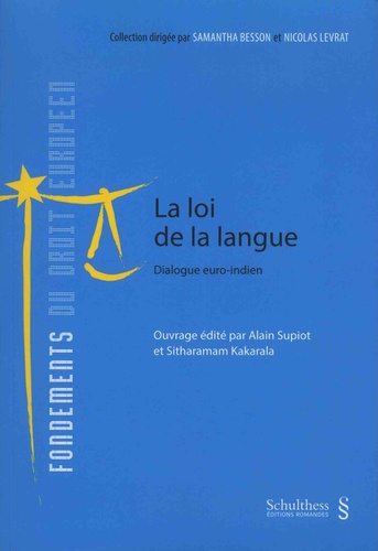 Alain Supiot et Sitharamam Kakarala - La loi de la langue - Dialogue euro-indien.