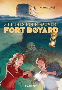 Alain Surget - 7 heures pour sauver Fort Boyard.