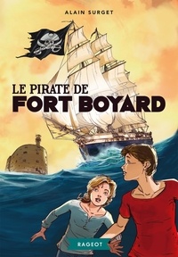 Alain Surget - Fort Boyard Tome 5 : Le pirate de Fort Boyard.