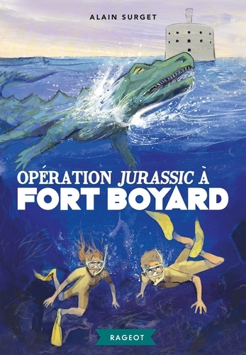 Fort Boyard Tome 7 Opération Jurassic à Fort Boyard