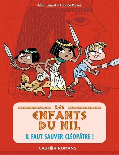 Les enfants du Nil Tome 1 Il faut sauver Cléopâtre !