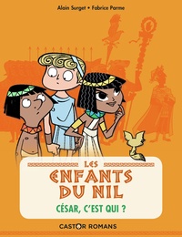 Alain Surget et Fabrice Parme - Les enfants du Nil Tome 2 : César, c'est qui ?.