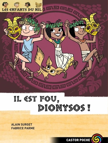 Alain Surget et Fabrice Parme - Les enfants du Nil Tome 8 : Il est fou, Dionysos !.