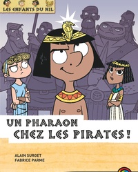 Alain Surget et Fabrice Parme - Les enfants du Nil Tome 9 : Un pharaon chez les pirates !.
