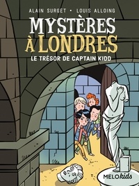 Alain Surget et Louis Alloing - Mystères à Londres Tome 3 : Le trésor de Captain Kidd.
