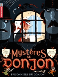 Alain Surget et Karine Bernadou - Mystères au donjon Tome 7 : La prisonnière du donjon.