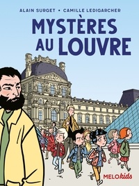 Alain Surget et Camille Ledigarcher - Mystères au Louvre.