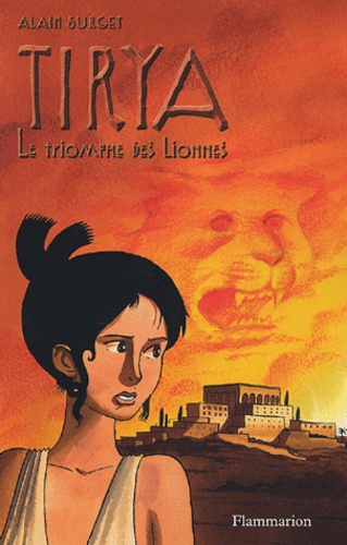 Alain Surget - Tirya Tome 7 : Le triomphe des lionnes.
