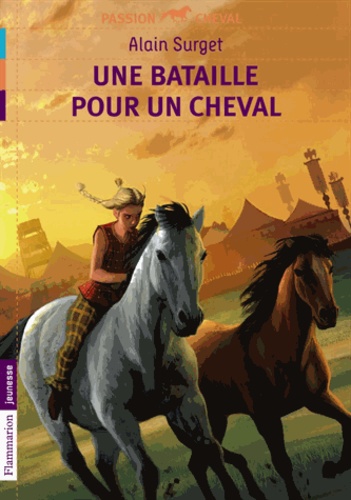 Alain Surget - Une bataille pour un cheval.