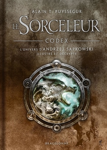 Le Sorceleur Codex. L'univers d'Andrzej Sapkowski illustré et décripté avec 1 ex libris