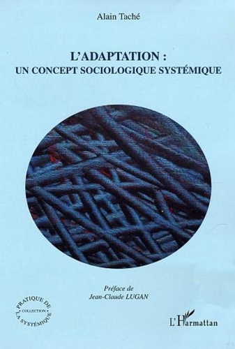 Alain Taché - L'adaptation : un concept sociologique systémique.