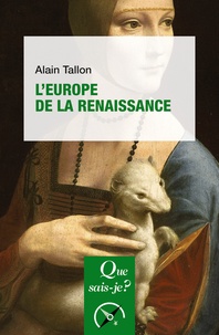 Alain Tallon - L'Europe de la Renaissance.