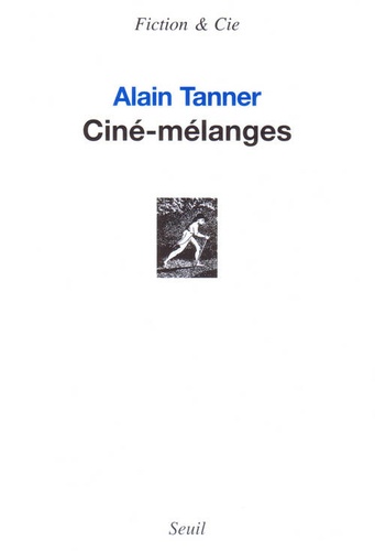 Alain Tanner - Ciné-mélanges.