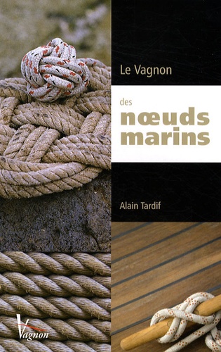 Alain Tardif - Le vagnon des noeuds marins.
