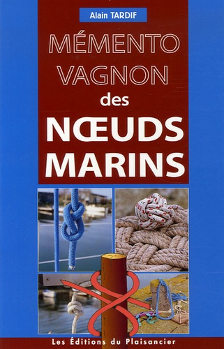 Alain Tardif - Mémento Vagnon des noeuds marins.