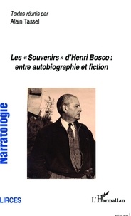 Alain Tassel - Narratologie N° 11 : Les "Souvenirs" d'Henri Bosco : entre autobiographie et fiction.