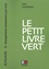 Le petit livre vert. Ecologie. Le changement commence par moi