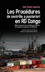 Alain Tenday Lupumba - Les Procédures de contrôle à posteriori en RD Congo - Mise en oeuvre de contrôles douaniers et accisiens modernes et efficaces.
