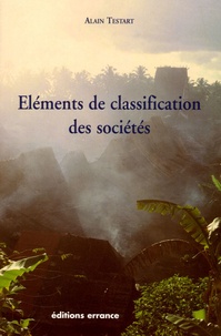 Alain Testart - Eléments de classification des sociétés.