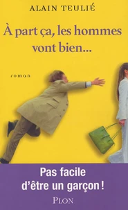 A part ça, les hommes vont bien...