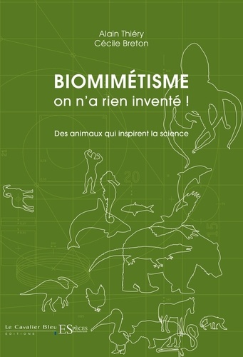 Alain Thiéry - Biomimétisme : on n'a rien inventé ! - Des animaux qui inspirent la science.