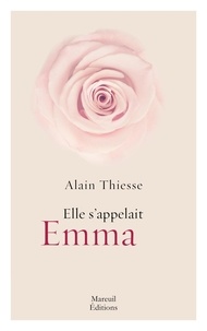 Alain Thiesse - Elle s'appelait Emma.