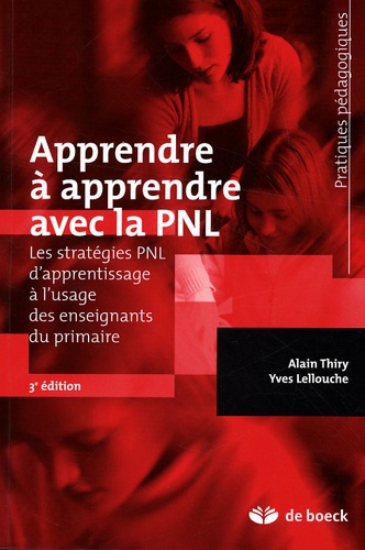 Apprendre à apprendre avec la PNL. Les stratégies PNL d'apprentissage à l'usage des enseignants du primaire 3e édition