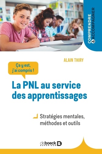 Alain Thiry - La PNL au service des apprentissages - Stratégies mentales, méthodes et outils.
