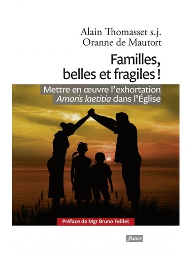 Alain Thomasset et Oranne de Mautort - Familles, belles et fragiles !.