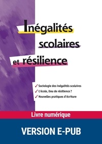 Alain Thomazeau et Nadine Juhel - Inégalités scolaires et résilience.