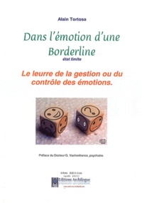 Alain Tortosa - Dans l'émotion d'une borderline, état limite - Le leurre de la gestion ou du contrôle des émotions.