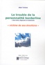 Alain Tortosa - Le trouble de la personnalité borderline - L'état limite, diagnostic et traitements. Victime de ses émotions.