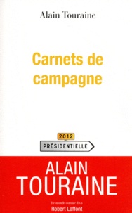 Alain Touraine - Carnets de campagne.