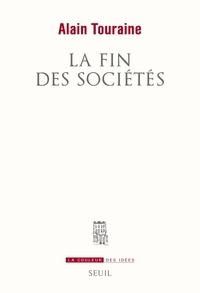 Alain Touraine - La fin des sociétés.