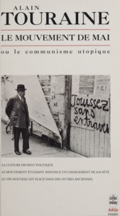 Alain Touraine - Le mouvement de mai ou Le communisme utopique.