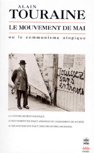 Alain Touraine - Le mouvement de mai ou Le communisme utopique.
