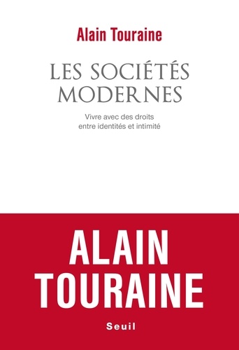 Les sociétés modernes - Vivre avec des droits,... de Alain Touraine - Grand  Format - Livre - Decitre