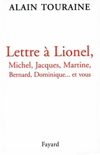 Lettre à Lionel, Michel, Jacques, Martine, Bernard, Dominique... et vous