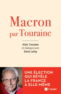 Alain Touraine - Macron par Touraine.
