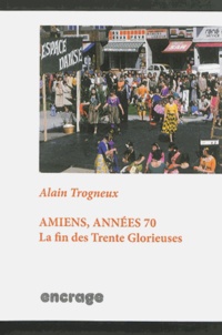 Alain Trogneux - Amiens, années 70.