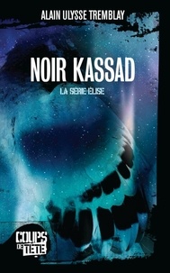 Alain Ulysse Tremblay - Noir Kassad.