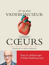Alain Vadeboncoeur - Cœurs - Du premier au dernier battement.