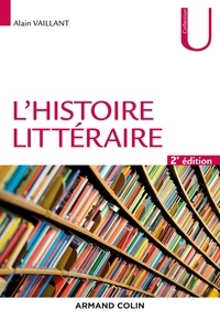 Alain Vaillant - L'histoire littéraire.