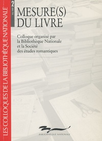 Alain Vaillant - Mesure(s) du livre - Colloque organisé par la Bibliothèque nationale et la Société des études romantiques, 25-26 mai 1989.