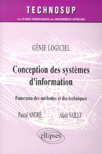 Alain Vailly et Pascal André - Conception des systèmes d'information - Panorama des méthodes et des techniques.
