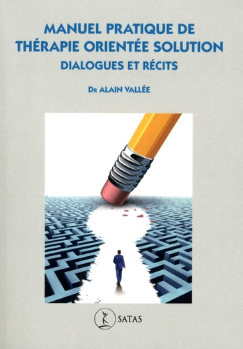 Alain Vallée - Manuel pratique de Thérapie Orientée Solution - Dialogues et récits.