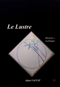 Alain Valtat - Le lustre - Histoire et technique.