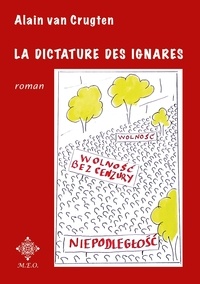Alain Van Crugten - La dictature des ignares.