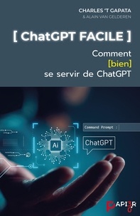 Alain Van Gelderen - ChatGPT facile - Comment (bien) se servir de ChatGPT.