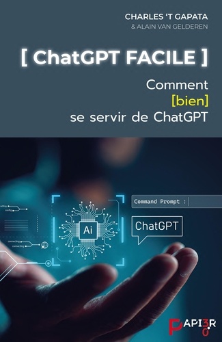 Alain Van Gelderen - ChatGPT facile - Comment (bien) se servir de ChatGPT.